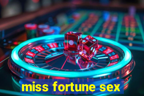 miss fortune sex